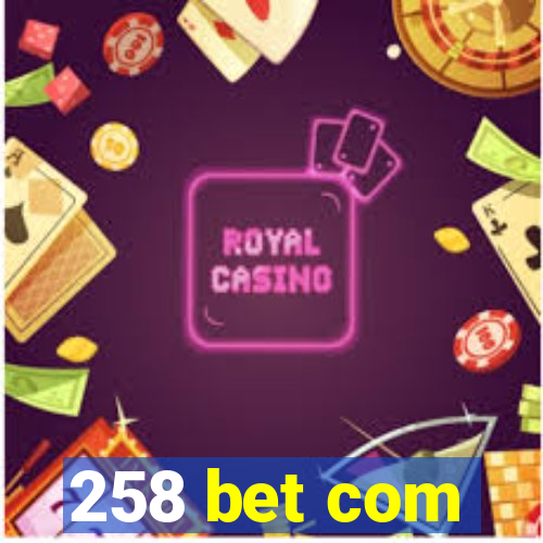 258 bet com